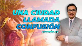 Lección 9 | Una ciudad llamada confusión | Escuela Sabática Pr. Ricardo Pimentel
