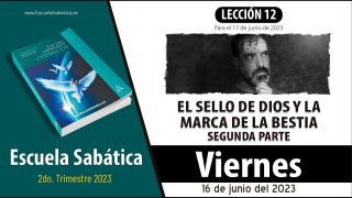 Escuela Sabática | Viernes 16 de junio del 2023 | Para estudiar y meditar | Lección Adultos