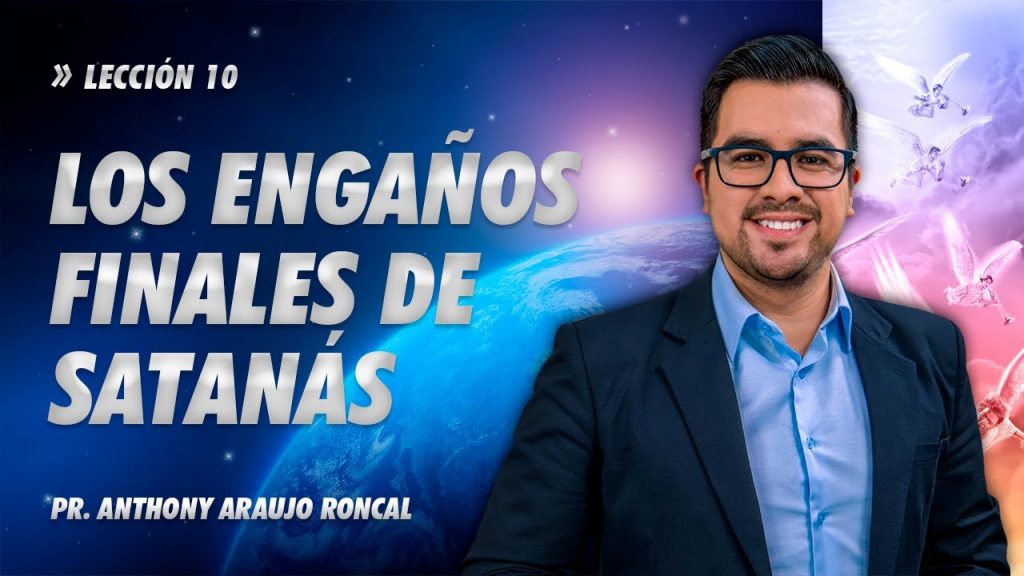 Lección 10 | Los engaños finales de Satanás | Escuela Sabática Pr ...