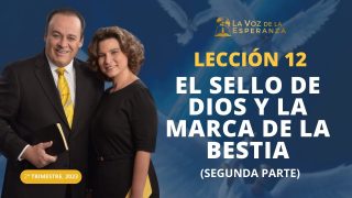 Lección 12 | El sello de Dios y la marca de la bestia – Segunda Parte | Escuela Sabática Pr. Omar Grieve