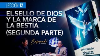 Lección 12 | El sello de Dios y la marca de la bestia – Segunda parte | Escuela Sabática Educate+