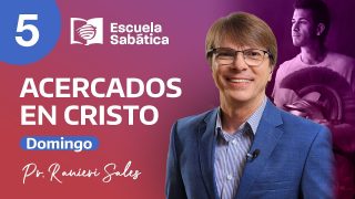 Escuela Sabática | Domingo 23 de julio del 2023 | Acercados en Cristo | Pr. Ranieri Sales