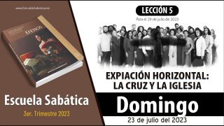 Escuela Sabática | Domingo 23 de julio del 2023 | Acercados en Cristo | Lección Adultos
