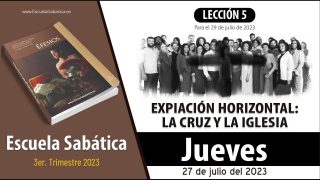 Escuela Sabática | Jueves 27 de julio del 2023 | La iglesia, un templo santo | Lección Adultos