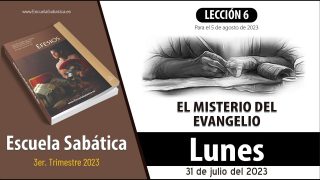 Escuela Sabática | Lunes 31 de julio del 2023 | El misterio del evangelio por largo tiempo escondido | Lección Adultos