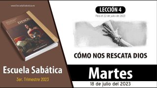 Escuela Sabática | Martes 18 de julio del 2023 | Ahora resucitados, ascendidos y exaltados con Cristo | Lección Adultos