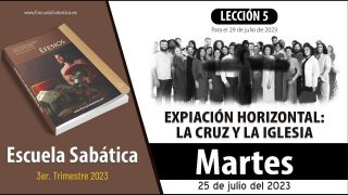 Escuela Sabática | Martes 25 de julio del 2023 | Derribar el muro divisorio | Lección Adultos
