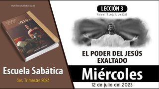 Escuela Sabática | Miércoles 12 de julio del 2023 | Cristo sobre todos los poderes | Lección Adultos