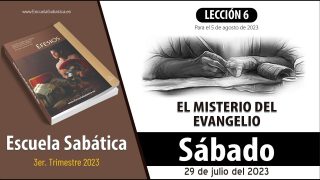 Escuela Sabática | Sábado 29 de julio del 2023 | El misterio del evangelio | Lección Adultos
