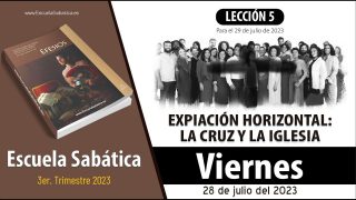 Escuela Sabática | Viernes 28 de julio del 2023 | Para estudiar y meditar | Lección Adultos