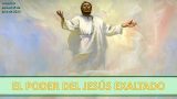 Lección 3 | El poder del Jesús exaltado | Escuela Sabática Fustero