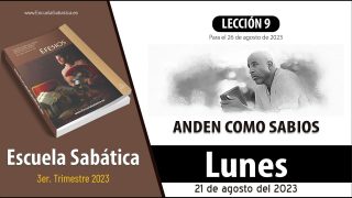 Escuela Sabática | Lunes 21 de agosto del 2023 | Andar como hijos de la luz | Lección Adultos