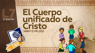 Lección 7 | El cuerpo unificado de Cristo | Escuela Sabática LIKE