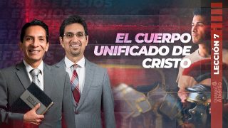 Lección 7 | El cuerpo unificado de Cristo | Escuela Sabática Diálogo Abierto