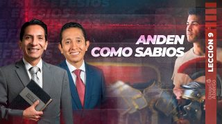 Lección 9 | Anden como sabios | Escuela Sabática Diálogo Abierto