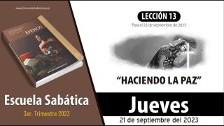 Escuela Sabática | Jueves 21 de septiembre del 2023 | Practiquemos la oración del campo de batalla | Lección Adultos