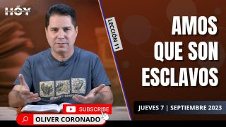 Escuela Sabática | Jueves 7 de septiembre del 2023 | Amos que son esclavos | Oliver Coronado