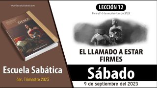 Escuela Sabática | Sábado 2 de septiembre del 2023 | El llamado a estar firmes | Lección Adultos