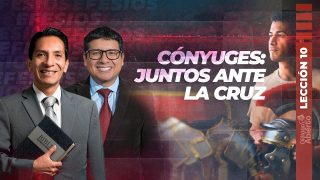 Lección 10 | Cónyuges: juntos ante la cruz | Escuela Sabática Diálogo Abierto