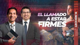 Lección 12 | El llamado a estar firmes | Escuela Sabática Diálogo Abierto
