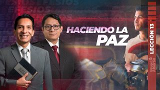 Lección 13 | «Haciendo la Paz» | Escuela Sabática Diálogo Abierto