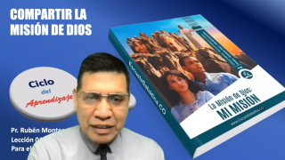 Lección 4 | Compartir la Misión de Dios | Escuela Sabática Pr. Rubén Montero