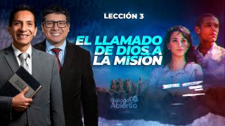 Lección 3 | El llamado de Dios a la misión | Escuela Sabática Diálogo Abierto