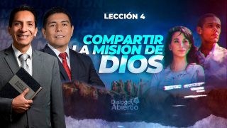 Lección 4 | Compartir la misión de Dios | Escuela Sabática Diálogo Abierto