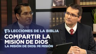 Lección 4 | Compartir la Misión de Dios | Escuela Sabática Lecciones de la Biblia