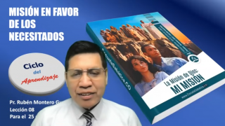 Lección 8 | Misión en favor de los necesitados | Escuela Sabática Pr. Rubén Montero