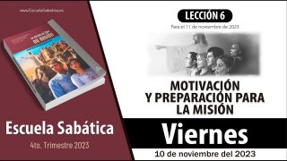 Escuela Sabática | Viernes 10 de noviembre del 2023 | Para estudiar y meditar | Lección Adultos