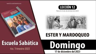 Escuela Sabática | Domingo 17 de diciembre del 2023 | Cautivos en una cultura extranjera | Lección Adultos