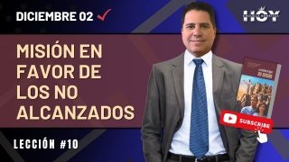 Escuela Sabática | Sábado 2 de diciembre del 2023 | Misión en favor de los no alcanzados: primera parte | Oliver Coronado