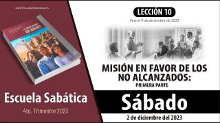 Escuela Sabática | Sábado 2 de diciembre del 2023 | Misión en favor de los no alcanzados: primera parte | Lección Adultos
