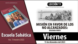 Escuela Sabática | Viernes 15 de diciembre del 2023 | Para estudiar y meditar | Lección Adultos