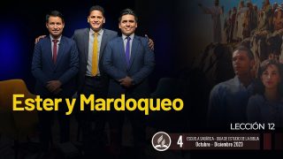 Lección 12 | Ester y Mardoqueo | Escuela Sabática Adventistas Perú – Sur