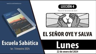Escuela Sabática | Lunes 22 de enero del 2024 | La seguridad del cuidado de Dios | Lección Adultos