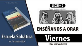 Escuela Sabática | Viernes 12 de enero del 2024 | Para estudiar y meditar | Lección Adultos