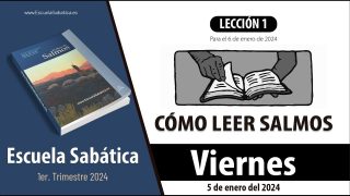 Escuela Sabática | Viernes 5 de enero del 2024 | Para estudiar y meditar | Lección Adultos