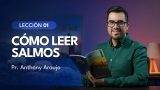 Lección 1 | Cómo leer Salmos | Escuela Sabática Pr. Anthony Araujo