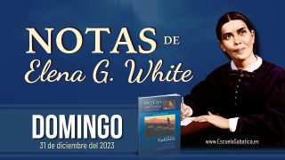 Notas de Elena | Domingo 31 de diciembre del 2023 | Cómo leer Salmos | Escuela Sabática