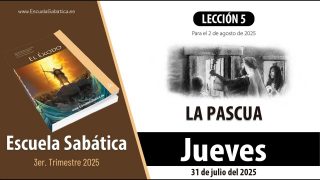 Escuela Sabática | Jueves 31 de julio del 2025 | Lección Alumnos