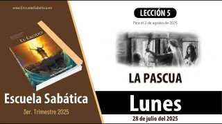 Escuela Sabática | Lunes 28 de julio del 2025 | Lección Alumnos