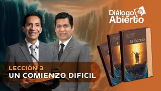 Lección 3 | Un Comienzo Difícil | Escuela Sabática Diálogo Abierto