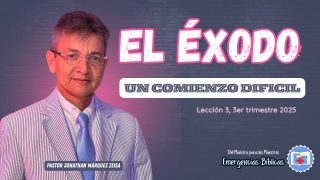Lección 3 | Un Comienzo Difícil | Escuela Sabática Pr. Jonathan Márquez