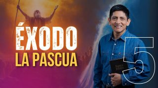 Lección 5 | La Pascua | Escuela Sabática Pr. Joel Acuña