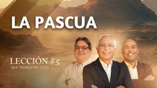 Lección 5 | La Pascua | Escuela Sabática Práctica