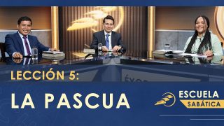 Lección 5 | La Pascua | Escuela Sabática SUMtv Latino