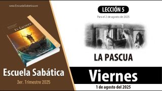 Escuela Sabática | Viernes 1 de agosto del 2025 | Lección Alumnos
