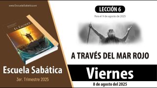 Escuela Sabática | Viernes 8 de agosto del 2025 | Lección Alumnos